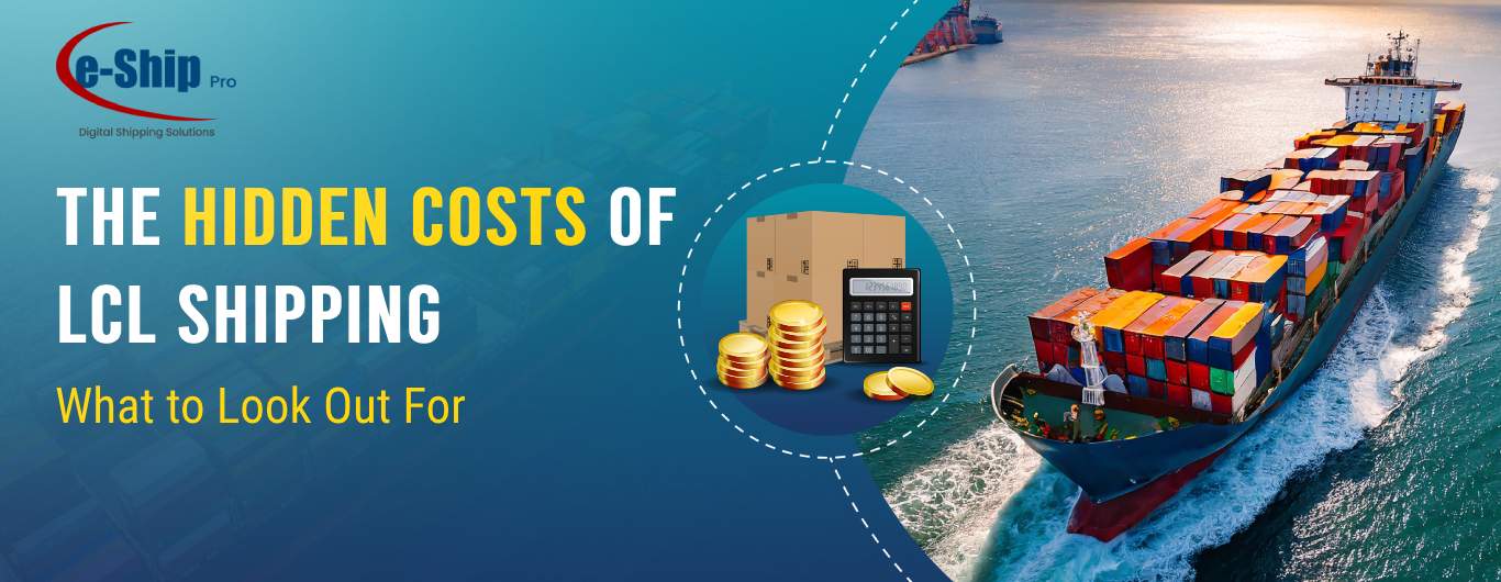 The Hidden Costs of LCL Shipping: What to Look Out For