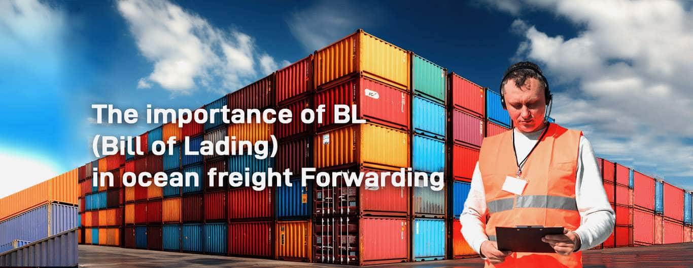 The Importance of BL in Ocean Freight Forwarding