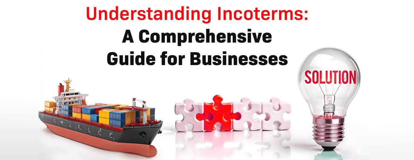 Understanding Incoterms: A Comprehensive Guide for Businesses